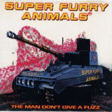 THE MAN DON'T GIVE A FUZZ
