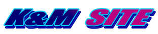 K&M  SITE
